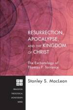 Resurrection, Apocalypse, and the Kingdom of Christ af Stanley S MacLean