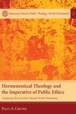 Hermeneutical Theology and the Imperative of Public Ethics af Paul S Chung