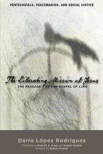 Liberating Mission of Jesus af Dario Lopez Rodriguez