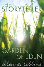Storyteller and the Garden of Eden af Ellen A Robbins