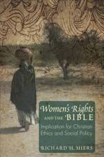 Women's Rights and the Bible af Richard H Hiers