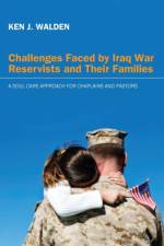 Challenges Faced by Iraq War Reservists and Their Families af Ken J Walden