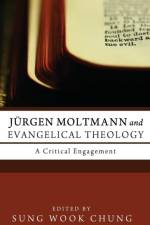 Jurgen Moltmann and Evangelical Theology