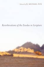 Reverberations of the Exodus in Scripture