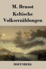 Keltische Volkserzahlungen af M Brusot