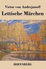 Lettische Marchen af Victor Von Andrejanoff