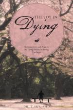 Joy in Dying af Dr T Sky Phd