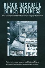 Black Baseball, Black Business af Roberta J. Newman