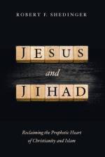 Jesus and Jihad af Robert F Shedinger