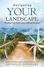 Navigating Your Landscape af Brenda D Newberry