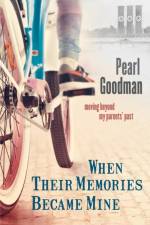 When Their Memories Became Mine af Pearl Goodman
