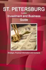 St. Petersburg (Russia) Investment and Business Guide - Strategic, Practical Information and Contacts af Inc Ibp