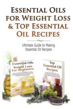 Essential Oils & Weight Loss for Beginners & Top Essential Oil Recipes af Lindsey P