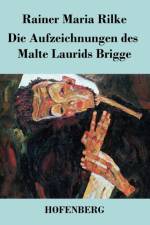 Aufzeichnungen des Malte Laurids Brigge af Rainer Maria Rilke