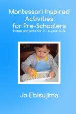 Montessori Inspired Activities for Pre-Schoolers af Jo Ebisujima