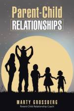 Parent-Child Relationships af Marty Grossberg