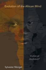 Evolution of the African Mind af Sylvester Menget