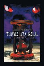 Time to Kill af Michael W Elliott