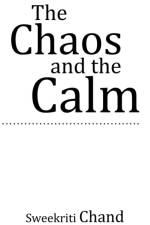 Chaos and the Calm af Sweekriti Chand