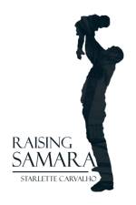 Raising Samara af Starlette Carvalho