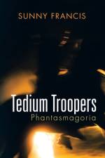 Tedium Troopers af Sunny Francis