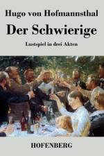 Der Schwierige af Hugo von Hofmannsthal