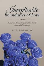 Inexplicable Boundaries of Love af W T Richardson