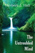 Untroubled Mind af Herbert J Hall