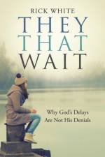 They That Wait af Rick White