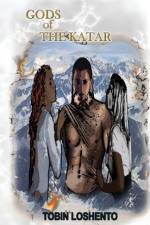 Gods of the Katar af Tobin Loshento