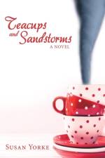 Teacups and Sandstorms af Susan Yorke