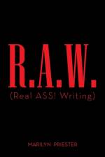R.A.W. (Real ASS! Writing) af Marilyn Priester