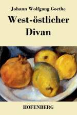 West-oestlicher Divan af Johann Wolfgang Goethe