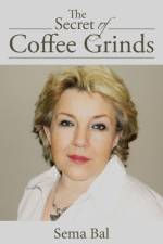Secret of Coffee Grinds af Sema Bal