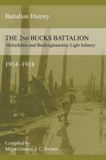 2nd BUCKS BATTALION OXFORDSHIRE AND BUCKINGHAMSHIRE LIGHT INFANTRY 1914-1918 af J C Swann