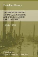 War Record of the 1/4 Battalion Oxford & Buckinghamshire Light Infantry 1914-1918 af P Pickford