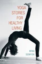 Yoga Stories for Healthy Living af Mina Semyon