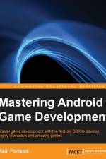 Mastering Android Game Development af Raul Portales