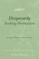 Desperately Seeking Permission af Erin Moug