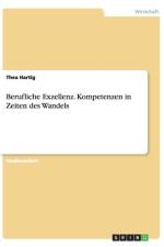 Berufliche Exzellenz. Kompetenzen in Zeiten des Wandels af Thea Hartig