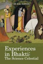 Experiences in Bhakti af O B L Kapoor