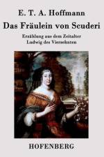 Das Fraulein von Scuderi af E T a Hoffmann