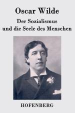 Sozialismus und die Seele des Menschen af Oscar Wilde
