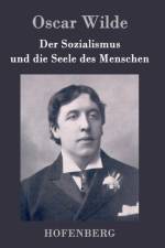 Sozialismus und die Seele des Menschen af Oscar Wilde