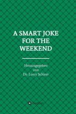 Smart Joke for the Weekend af Dr Lorry Schirer