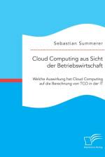 Cloud Computing aus Sicht der Betriebswirtschaft af Sebastian Summerer