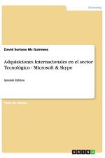 Adquisiciones Internacionales En El Sector Tecnologico - Microsoft & Skype af David Soriano MC Guinness