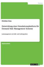 Entwicklung Einer Simulationsplattform Fur Demand Side Management Systeme af Christian Grau