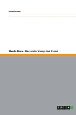 Theda Bara - Der erste Vamp des Kinos af Ernst Probst