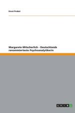 Margarete Mitscherlich - Deutschlands renommierteste Psychoanalytikerin af Ernst Probst